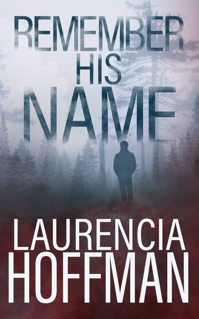 Remember His Name by Laurencia Hoffman
